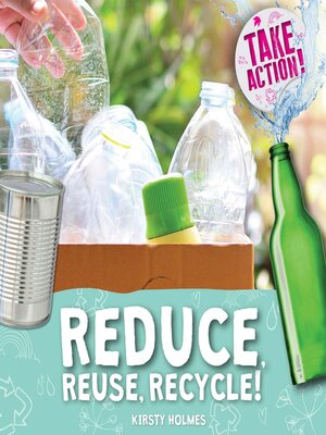 cover image of Reduce, Reuse, Recycle!